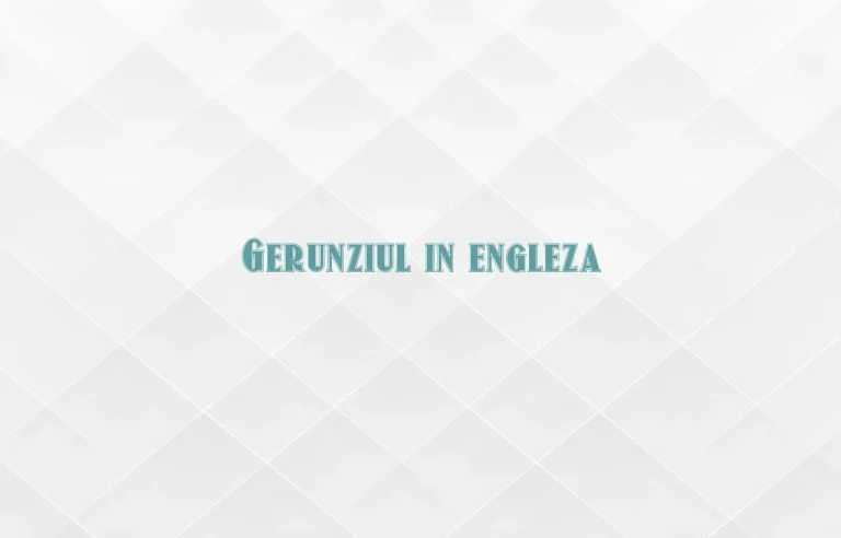 gerunziu in engleza