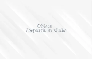 obiect despartit in silabe