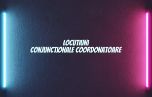 locutiuni conjunctionale coordonatoare