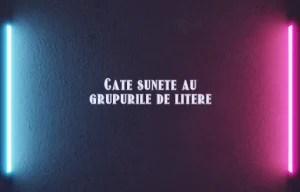cate sunete au grupurile de litere