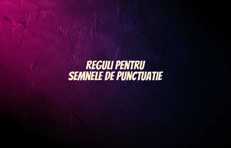 reguli semne de punctuatie