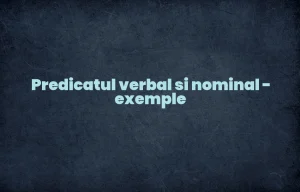 predicat verbal si nominal exemple