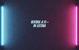 verbul a fi in latina