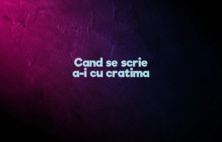 cand se scrie a-i cu cratima