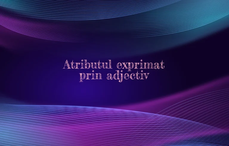 atribut exprimat prin adjectiv