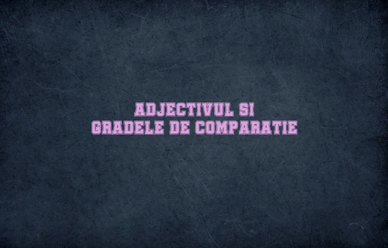 adjectivul grade de comparatie