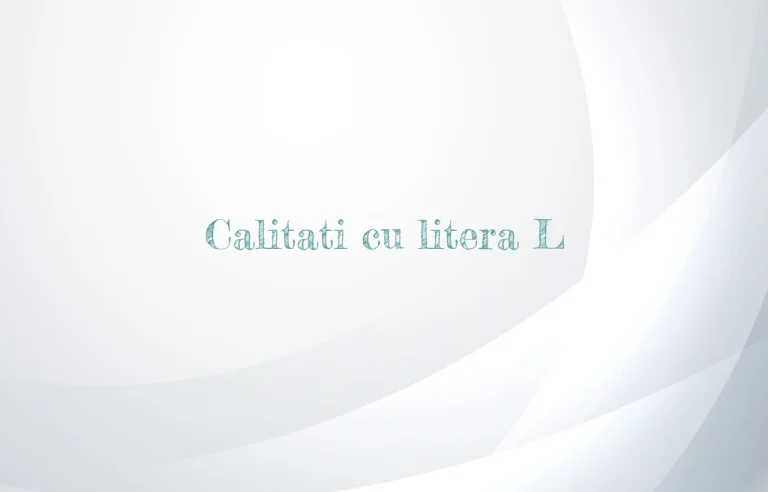 calitati cu litera l