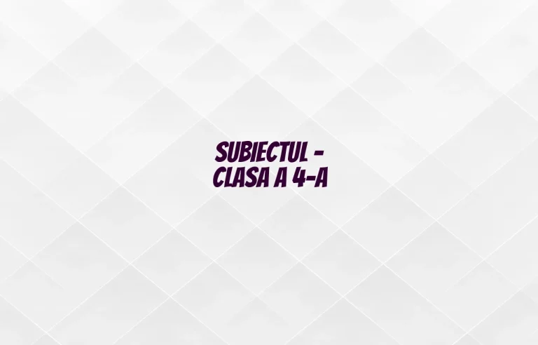 subiectul clasa 4