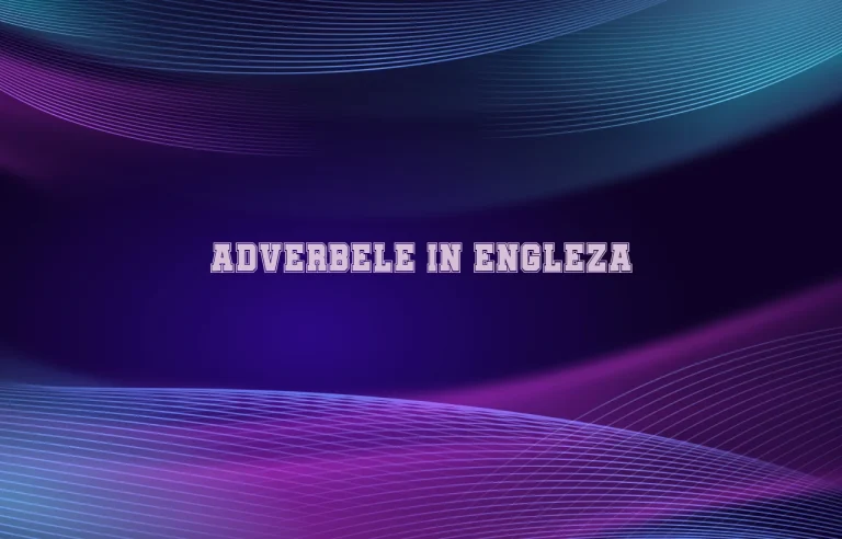 adverbele in engleza