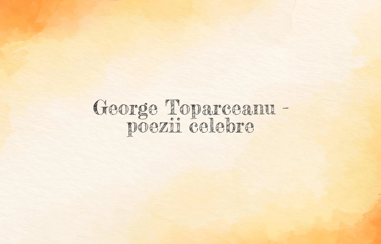 george toparceanu poezii celebre
