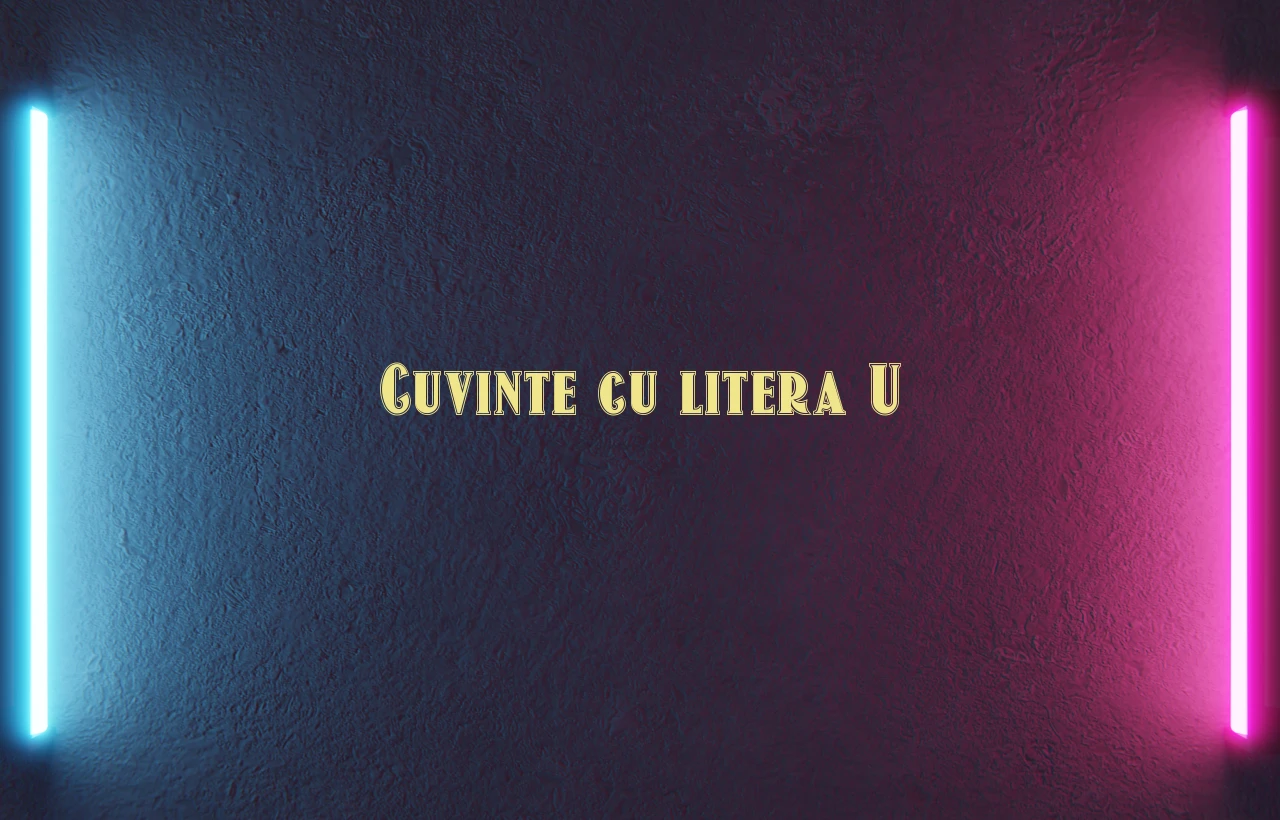 cuvinte cu litera u