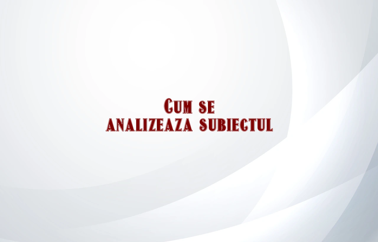 cum se analizeaza subiectul